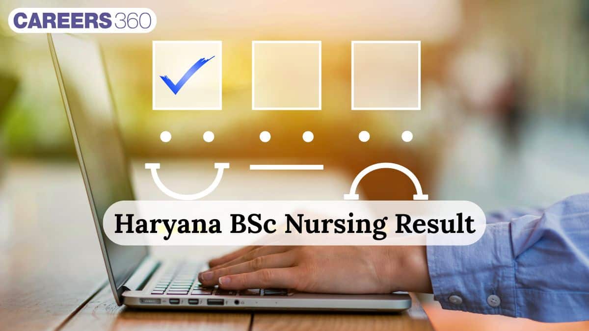 Haryana BSc Nursing Result 2025 (Out): Download Result PDF, Qualifying Marks